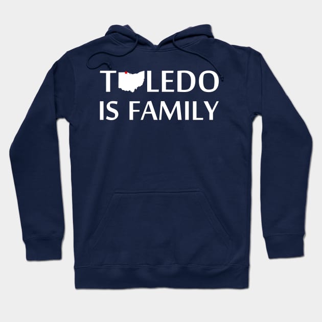 Toledo is Family Hoodie by WildZeal